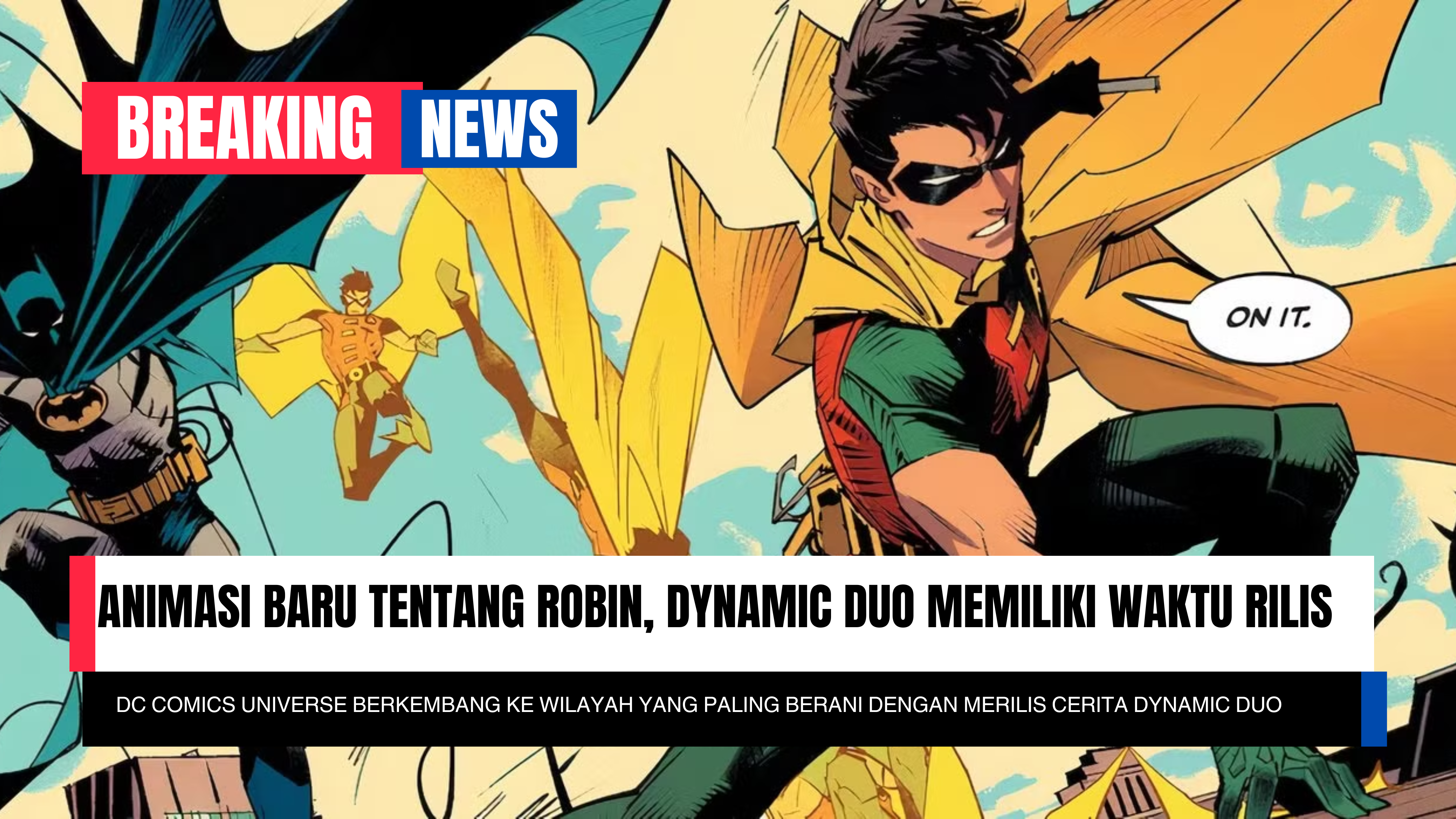 Animasi Baru Tentang Robin, Dynamic Duo Memiliki Waktu Rilis