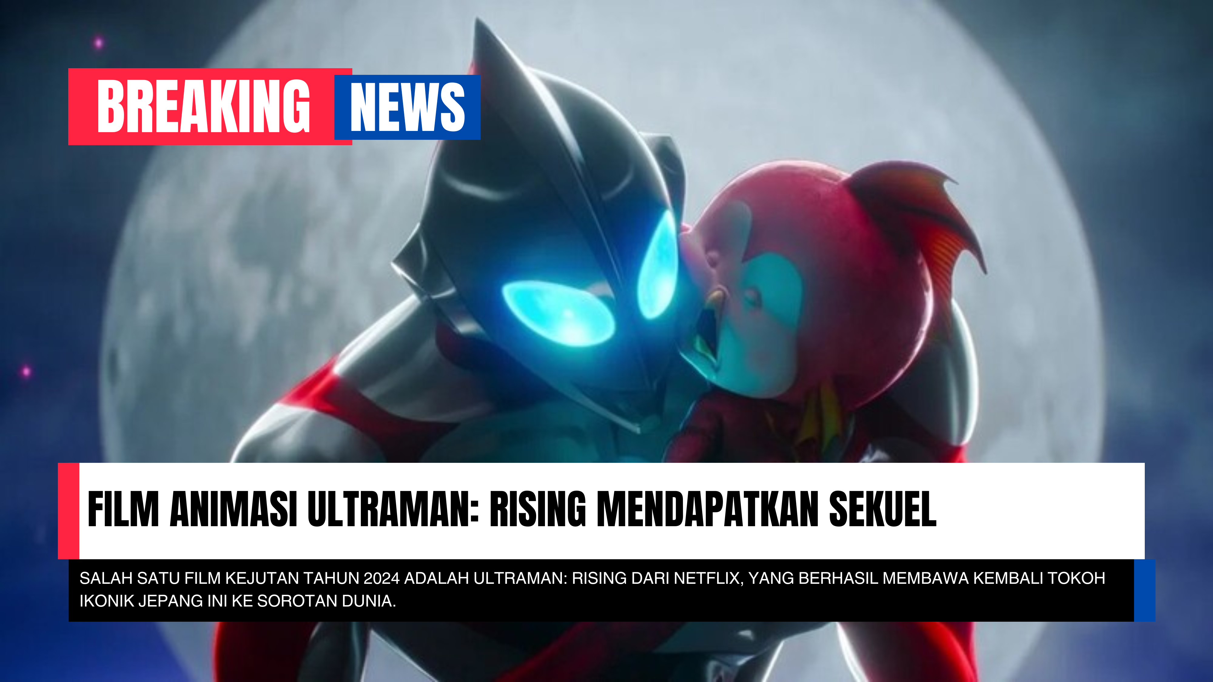 Film Animasi Ultraman Rising Mendapatkan Sekuel